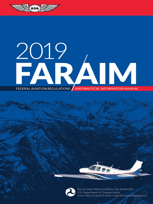 Title details for FAR/AIM 2019 by Federal Aviation Administration (FAA)/Aviation Supplies & Academics (ASA) - Available